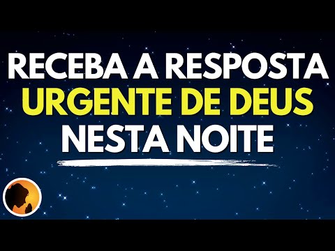 ORAÇÃO FORTE para RECEBER uma RESPOSTA URGENTE do SENHOR - Momento de Oração