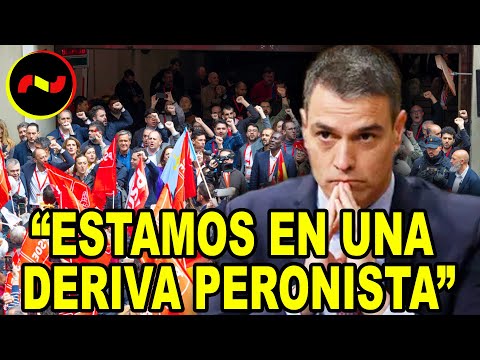 ENFADO en el PSOE por el “ENGAÑO” de Sánchez “ESTAMOS EN UNA DERIVA PERONISTA”