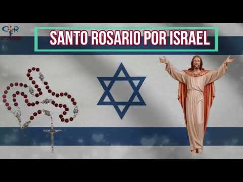 SANTO ROSARIO POR ISRAEL Y LA PAZ EN EL MUNDO