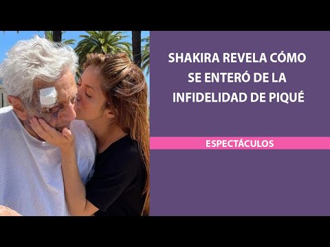 Shakira revela cómo se enteró de la infidelidad de Piqué