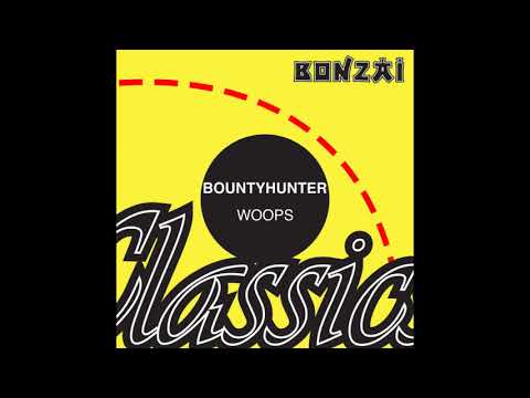 Bountyhunter   Woops Original Remastered Mix