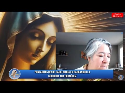 Puntaditas: Oración en vivo desde Radio María Barranquilla - 7 de mayo de 2024
