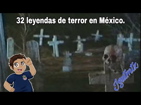 32 leyendas de terror de México.