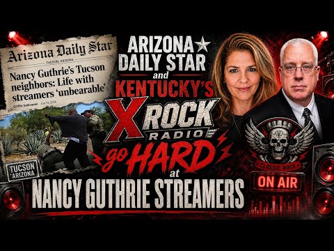 Arizona Daily Star and Kentucky's X Rock Radio Go HARD at Nancy Guthrie Streamers