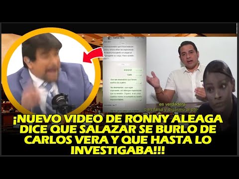 ¡NUEVO VIDEO DE RONNY ALEAGA DICE QUE SALAZAR SE BURLO DE CARLOS VERA Y QUE HASTA LO INVESTIGABA!!!