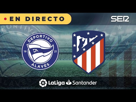 ?? ALAVÉS - ATLETI EN DIRECTO | ? La Liga en vivo