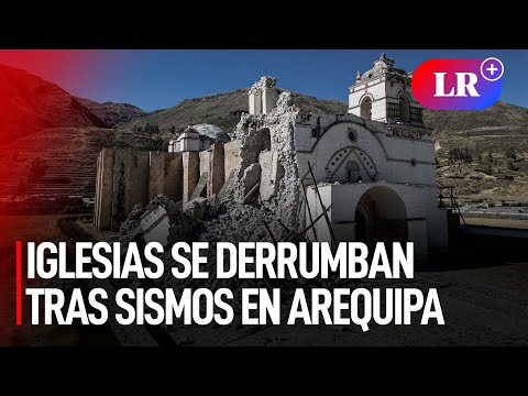AREQUIPA: iglesias en el VALLE DEL COLCA se caen tras SISMO I #LR