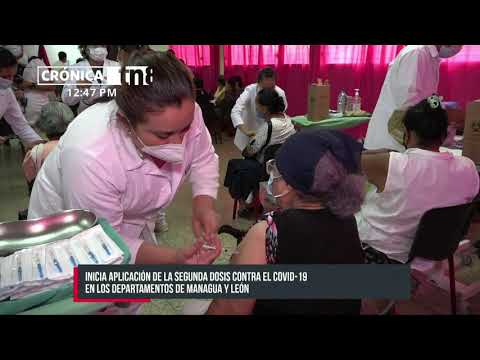 Inicia aplicación de segunda dosis contra el COVID-19 en Managua y León - Nicaragua