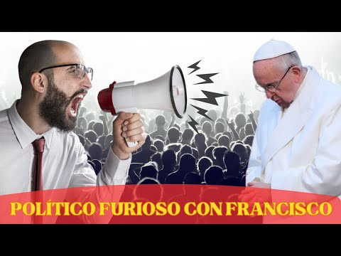 Papa FRANCISCO atacado por políticos AS?Š?INOS