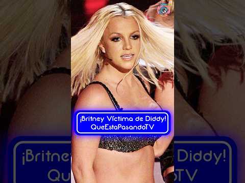 BRITNEY DIJO LA VERDAD!!! FUE VÍCTIMA DE SEAN DIDDY COMBS?!?! #Shorts #Chisme #BritneySpears