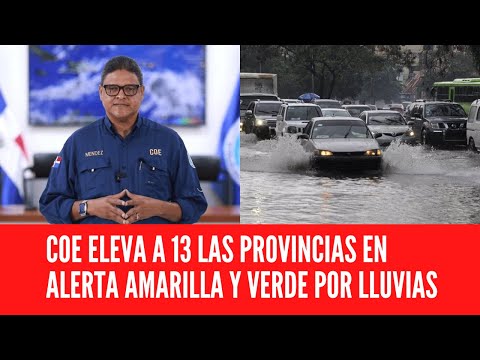 COE ELEVA A 13 LAS PROVINCIAS EN ALERTA AMARILLA Y VERDE POR LLUVIAS