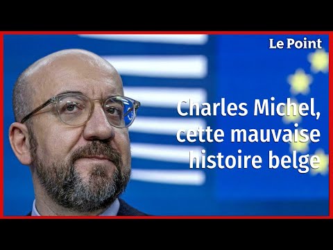Charles Michel, cette mauvaise histoire belge