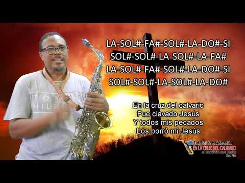 TUTORIAL DE LA ADORACION EN LA CRUZ DEL CALVARIO (El Sacrificio que Jesùs en Saxo Alto)