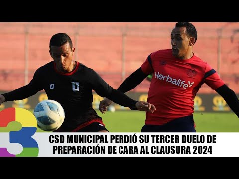 CSD Municipal perdió su tercer duelo de preparación de cara al Clausura 2024