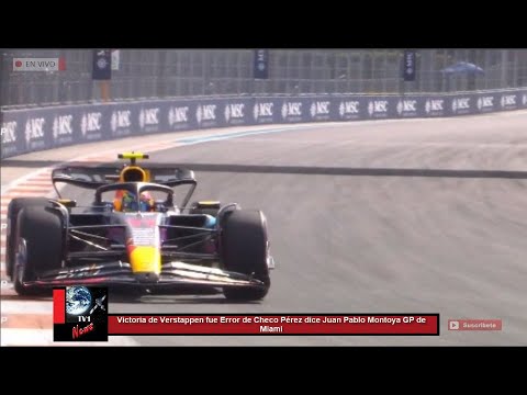 Victoria de Verstappen fue Error de Checo Pérez dice Juan Pablo Montoya GP de Miami