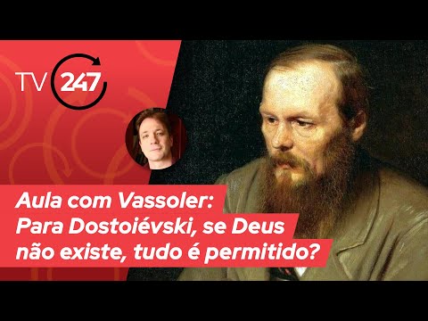 Aula com Vassoler: Para Dostoiévski, se Deus não existe, tudo é permitido?