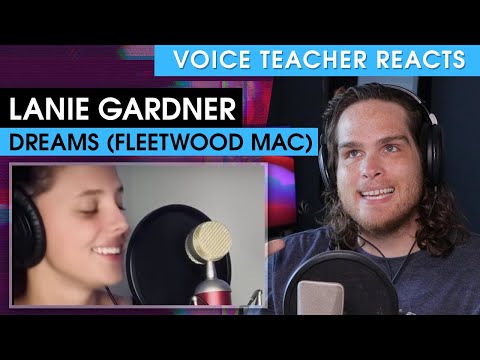 Voice Teacher Reacts to Lanie Gardner - Dreams by Fleetwood Mac (Cover)