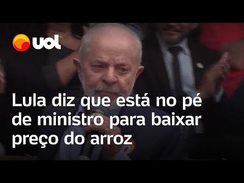 Lula diz que está 'no pé do ministro da Agricultura' para baixar preço do arroz: 'Precisa baratear'