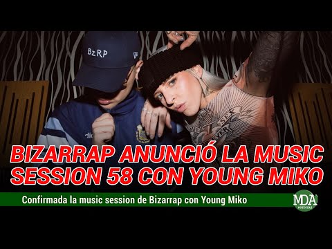 BIZARRAP CONFIRMÓ su MUSIC SESSION con YOUNG MIKO: el DÍA que INSINUÓ que había GRABADO con BIZA