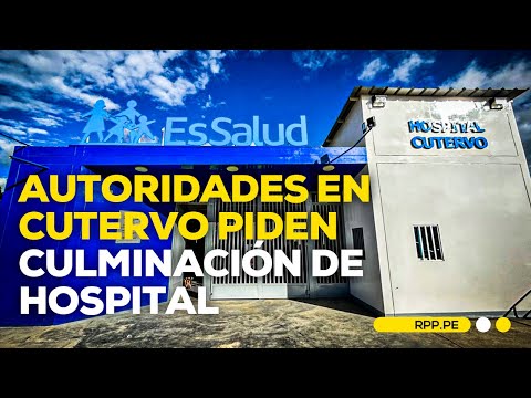 Autoridades de Cutervo piden al ministro de Salud culminación del Hospital Santa María