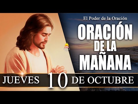 ? ORACIÓN de la Mañana de hoy JUEVES 10 de Octubre de 2024| @elpoderdelaoracion01