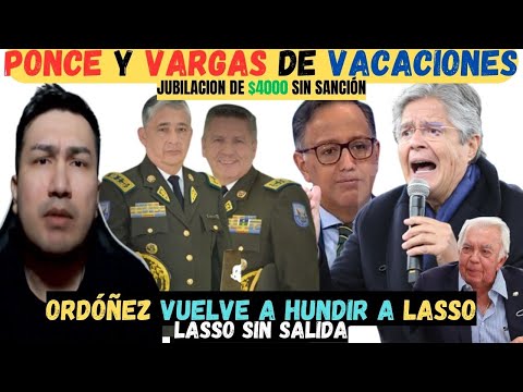 Ordóñez vuelve a hundir a Guille Lasso | Ponce y Vargas no fueron dados de baja sino de Vacaciones