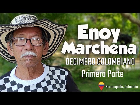DECIMERO COLOMBIANO -  ENOY MARCHENA ESCOBAR (PRIMERA PARTE) 1/2
