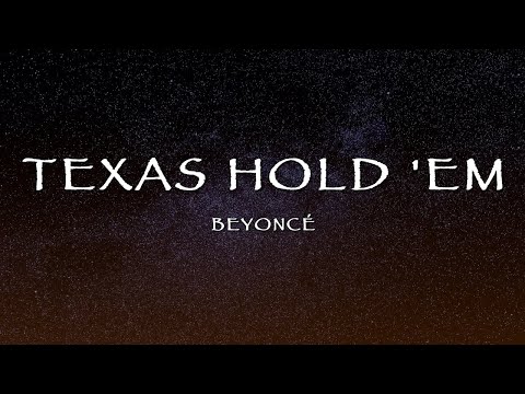 Beyonce - Texas Hold 'Em (Lyrics)