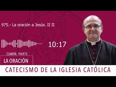 Catecismo 2666. La oración a Jesús II