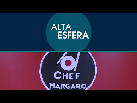 Alta Esfera | CHEF MARGARO