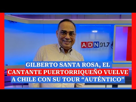 Gilberto Santa Rosa, el cantante puertorriqueño vuelve a Chile con su tour “Auténtico”