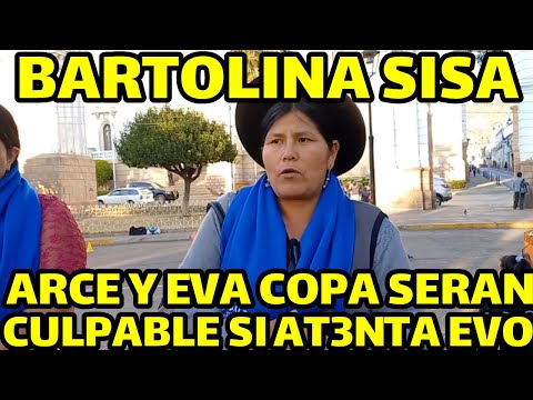 EJECUTIVA BARTOLINA PROVINCIA OROPEZA RATIFICA ARCE Y EVA COPA SERAN RESPONSABLES LO QUE P4SE ALTO