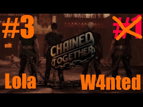 DIE LUST VERGEHT || Chained Together #3 mit Lola & W4nted