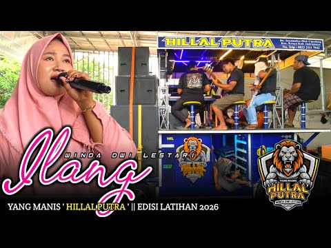 ILANG ( dede risty ) | Winda Dwi Lestari - HILLAL PUTRA‼️EDISI LATIHAN MESS JAYAMULYA INDRAMAYU 2026