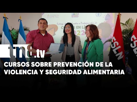 Certifican cursos de Nicaragua para prevención de la violencia y seguridad alimentaria