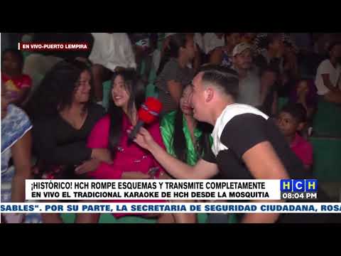 ¡HISTORICO! HCH transmite por primera vez en vivo desde La Mosquitia Hondureña  el Karaoke de HCH