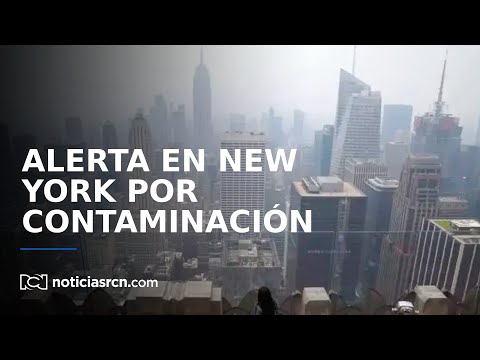 Nueva York 'inundada' por la contaminación que dejan incendios forestales en Canadá
