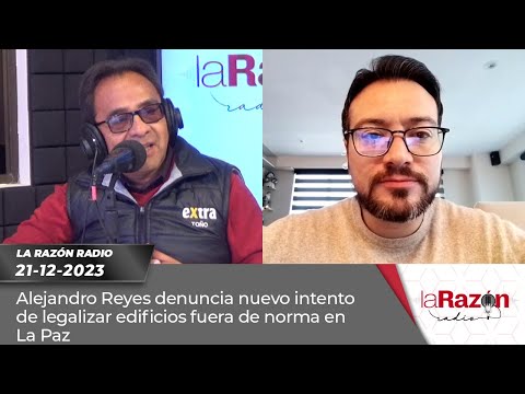 Alejandro Reyes denuncia nuevo intento de legalizar edificios fuera de norma en La Paz.