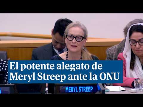 El potente alegato de Meryl Streep ante la ONU sobre la situación de las mujeres en Afganistán