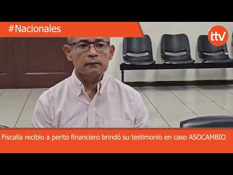 Perito financiero de la fiscalía brindó su testimonio en el caso #ASOCAMBIO.