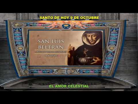 SANTO DE HOY 9 DE OCTUBRE SAN LUIS BELTRAN