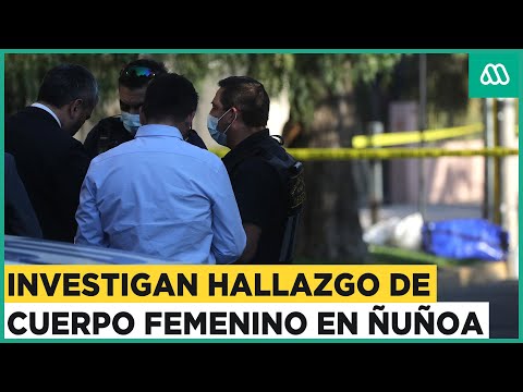 Investigan hallazgo de cuerpo femenino en Ñuñoa
