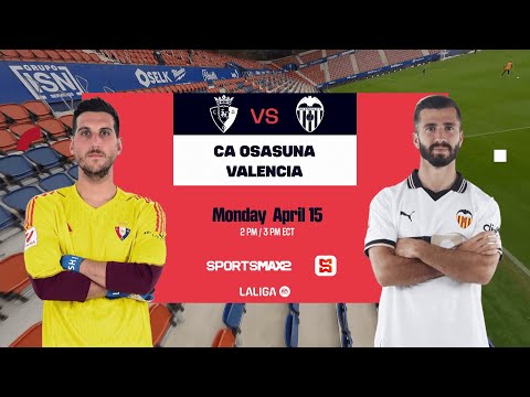 Watch La Liga LIVE | CA Osasuna vs Valencia | Mon. April.15, 2PM/ 3PM ECT | on SportsMax2, and App!