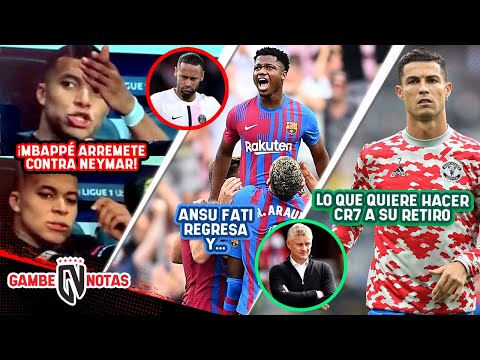 ¡MBAPPE ARREMETE CONTRA NEYMAR! I ANSU FATI REGRESA Y... I LO QUE QUIERE HACER CR7 A SU RETIRO