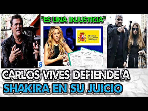 Es Una Injusticia Carlos Vives AYUDA A Shakira En Su Juicio Con La Hacienda Española