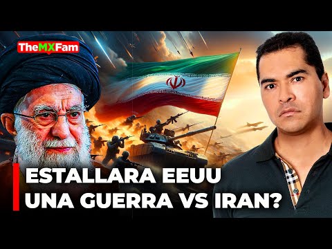 Estados Unidos VS Irán: Una Guerra Inminente en el Horizonte | TheMXFam