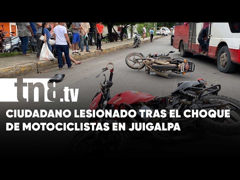 Dos motociclistas impactan y uno queda lesionado en Juigalpa, Chontales - Nicaragua