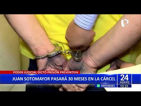 Juan Sotomayor: PJ dicta 30 meses de prisión preventiva para exalcalde del Callao
