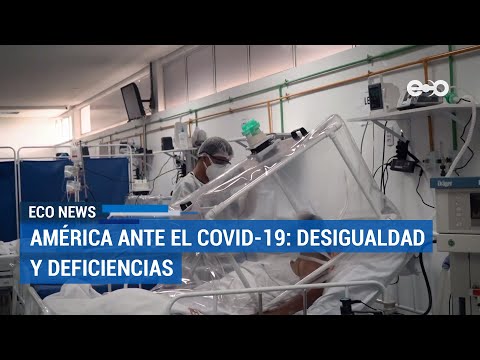 Pandemia agudiza desigualdad en Latinoamérica  y deficiencia de los Estados | ECO News