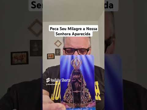 Que um Grande milagre ocorra Hoje na sua Vida  Peça a Nossa Senhora Aparecida  12 10 e seu dia